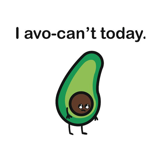 I Avo-Can't Today - Sticker